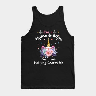 I'm A Nurse And Mom Nothing Scares Me Unicorn Tank Top